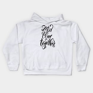 Let's Play Together Black Kids Hoodie